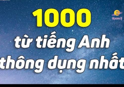 1000 từ vựng tiếng Anh cơ bản dùng cho giao tiếp hàng ngày 