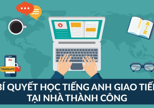 6 cách học tiếng Anh giao tiếp hiệu quả tại nhà