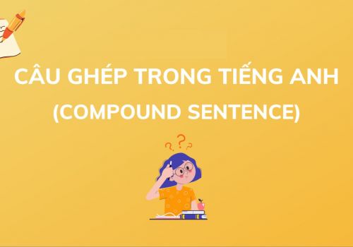 Cấu trúc câu ghép trong tiếng Anh (Compound sentence)