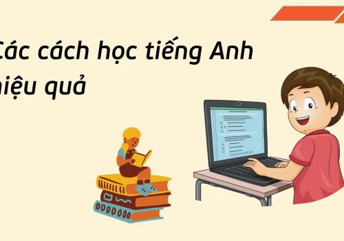 Các cách học tiếng Anh hiệu quả không phải ai cũng biết