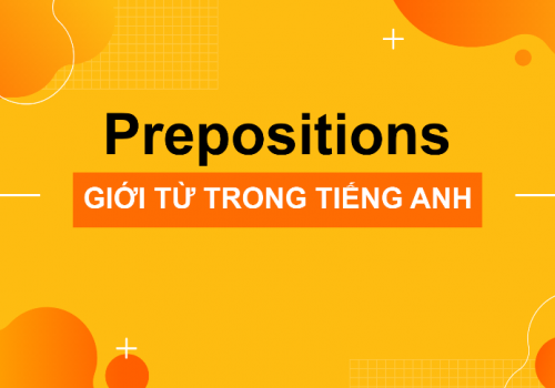Cách sử dụng chính xác các giới từ trong tiếng Anh