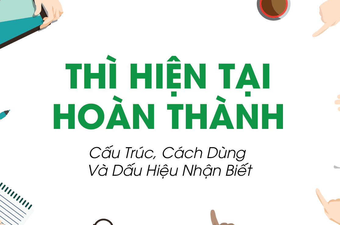 HIEN-TAI-HOAN-THANH-Present-Perfect-–-Cong-Thuc-Dau-Hieu-Bai-Tap-Giai-Chi-Tiet-1