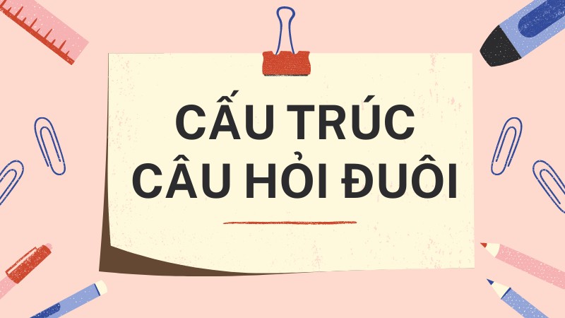 cau-truc-cau-hoi-duoi