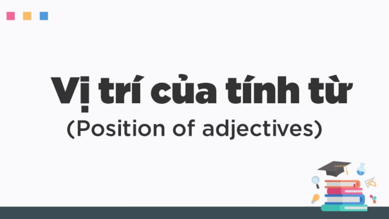 Vi-tri-cua-tinh-tu-trong-tieng-Anh