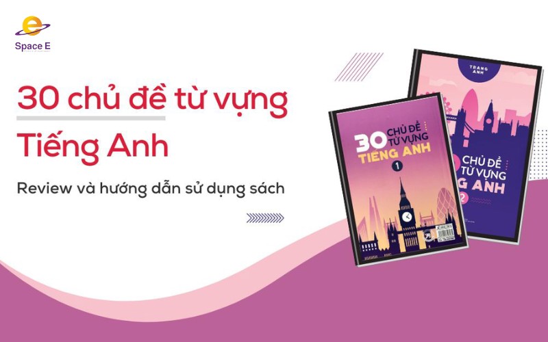 review-chi-tiet-ve-bo-sach-30-chu-de-tu-vung-tieng-anh