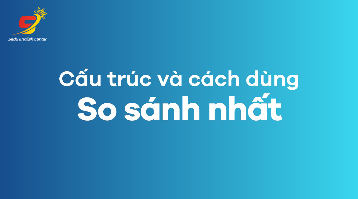 cau-truc-va-cach-dung-so-sanh-nhat