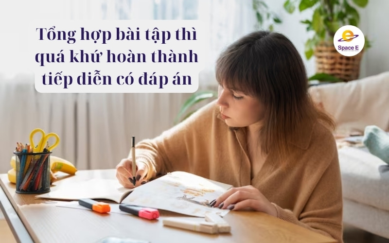 tong-hop-bai-tap-thi-qua-khu-hoan-thanh-tiep-dien-co-dap-an